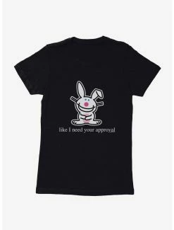 Cartoons It's Happy Bunny Don't Need Your Approval Womens T-Shirt