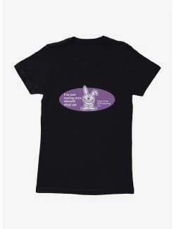 Cartoons It's Happy Bunny You Should Shut Up Womens T-Shirt